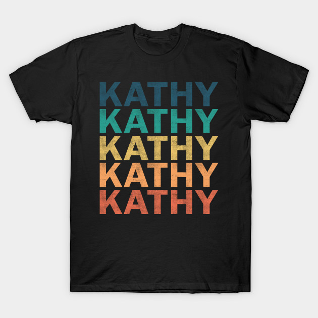 Kathy Name T Shirt - Kathy Vintage Retro Name Gift Item Tee by henrietacharthadfield